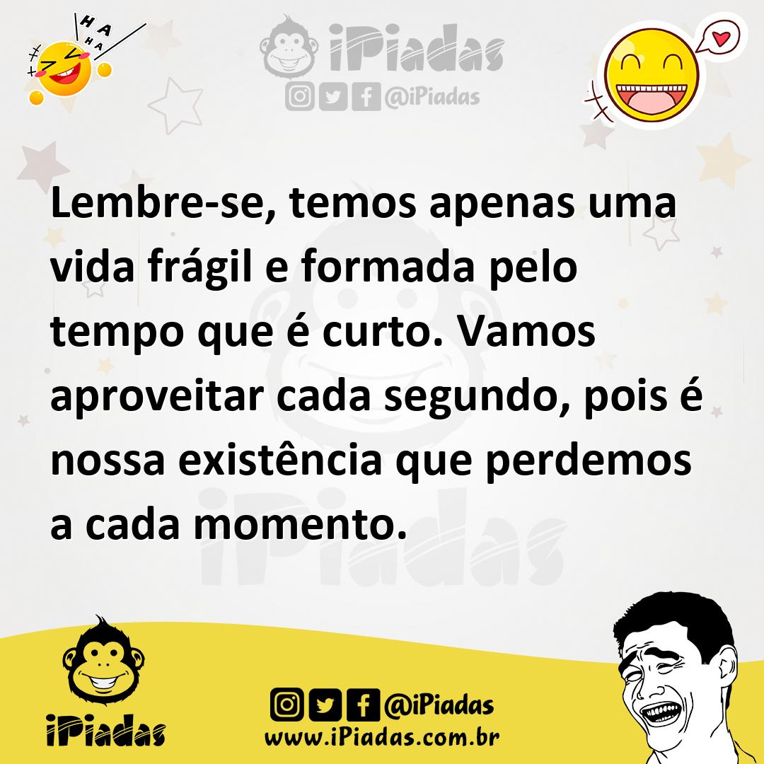 Ilustração de Lembre-se, temos apenas uma vida frágil e formada pelo tempo que é cur... no iPiadas