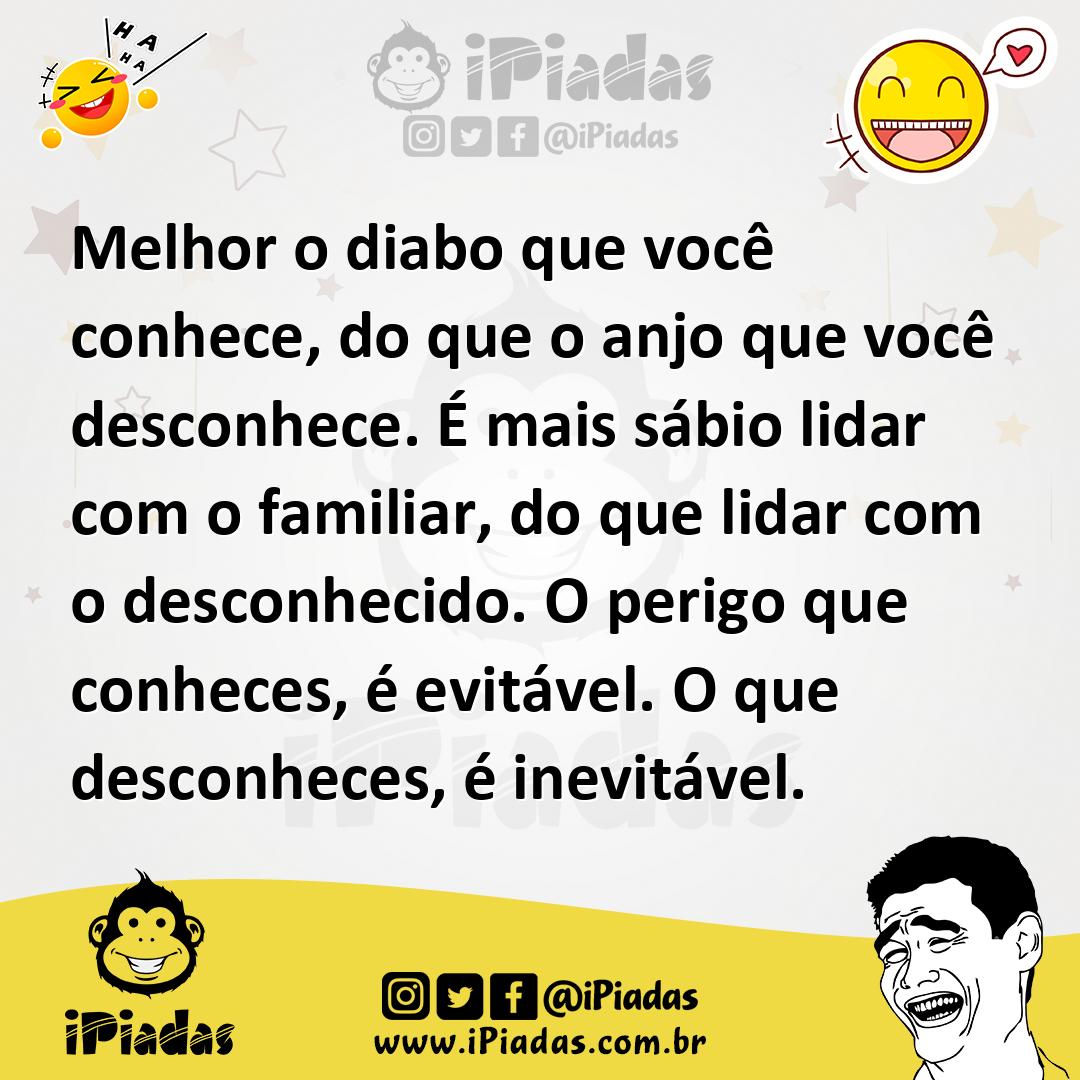 Ilustração de Melhor o diabo que você conhece, do que o anjo que você desconhece. É... no iPiadas