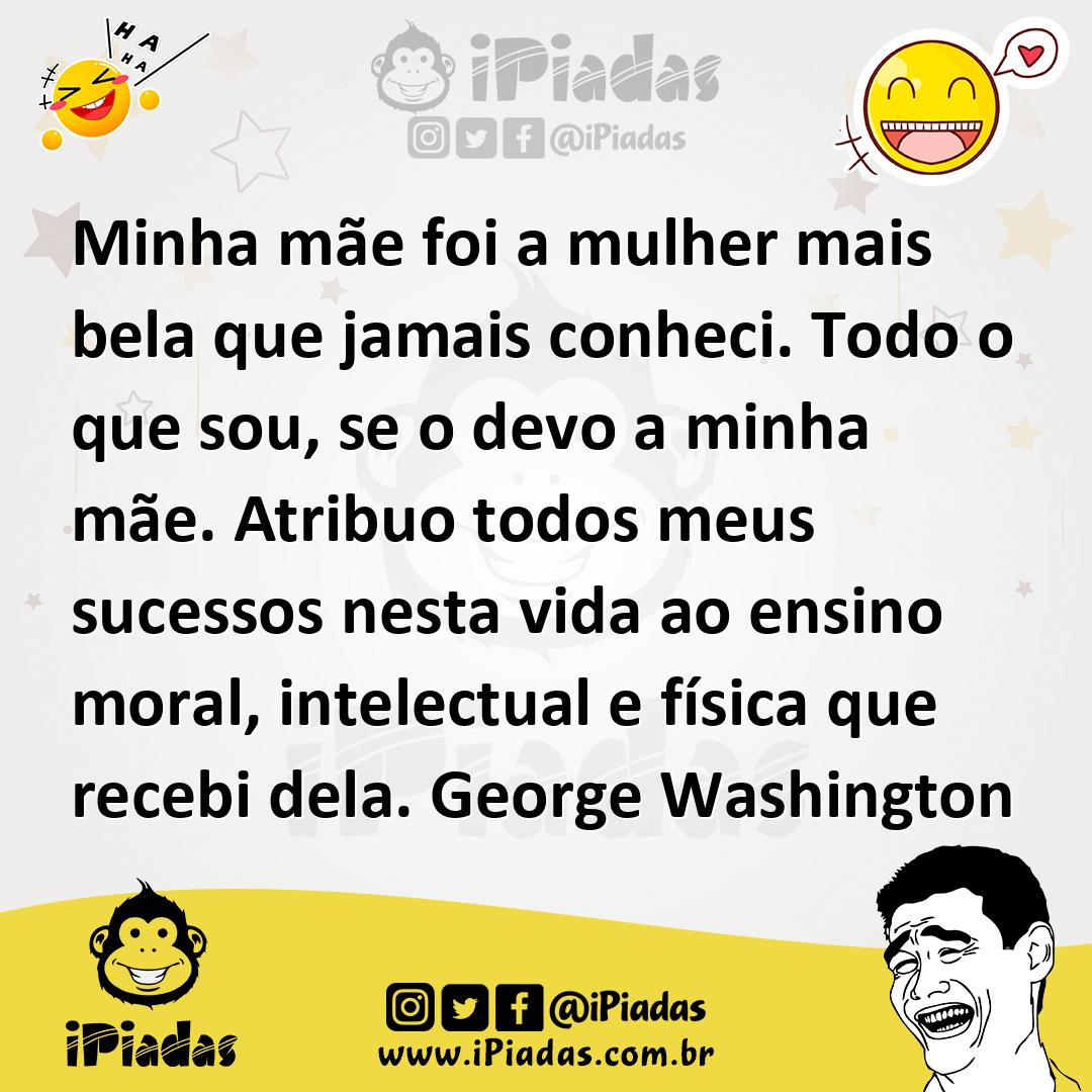 Ilustração de Minha mãe foi a mulher mais bela que jamais conheci. Todo o que sou, s... no iPiadas