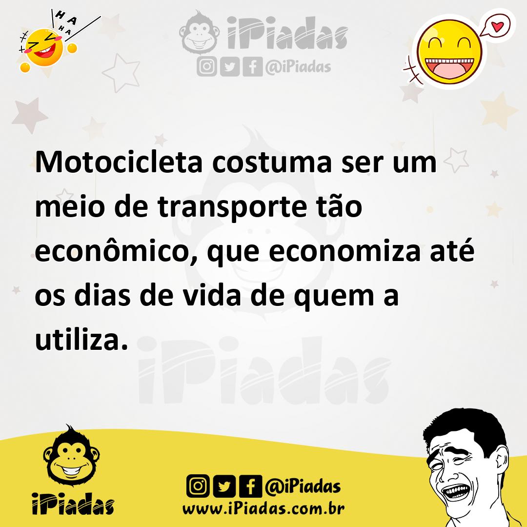 Ilustração de Motocicleta costuma ser um meio de transporte tão econômico, que econo... no iPiadas