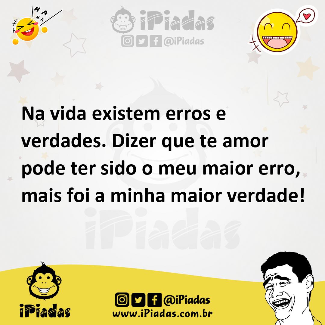 Ilustração de Na vida existem erros e verdades. Dizer que te amor pode ter sido o me... no iPiadas