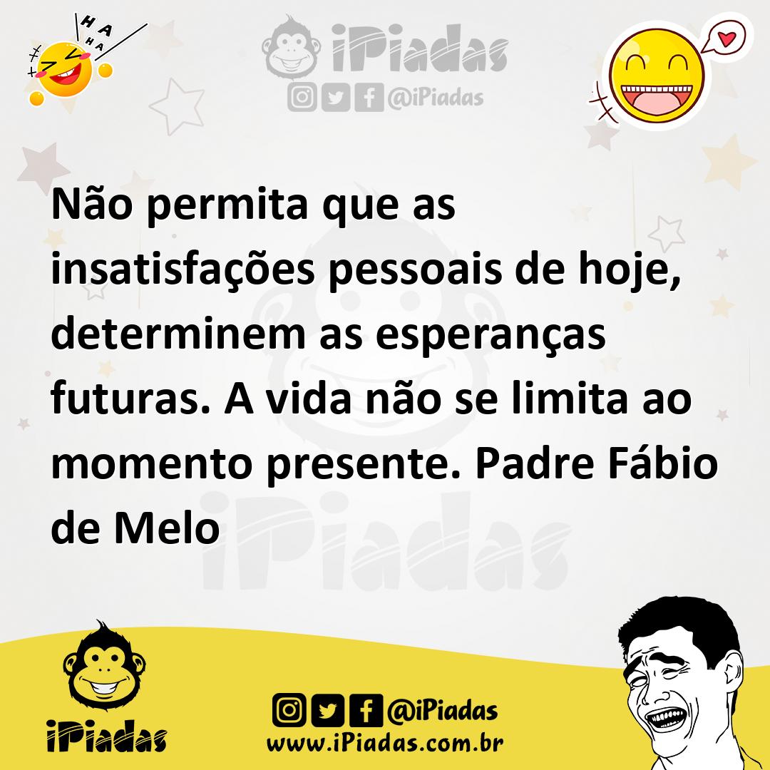 Ilustração de Não permita que as insatisfações pessoais de hoje, determinem as esper... no iPiadas