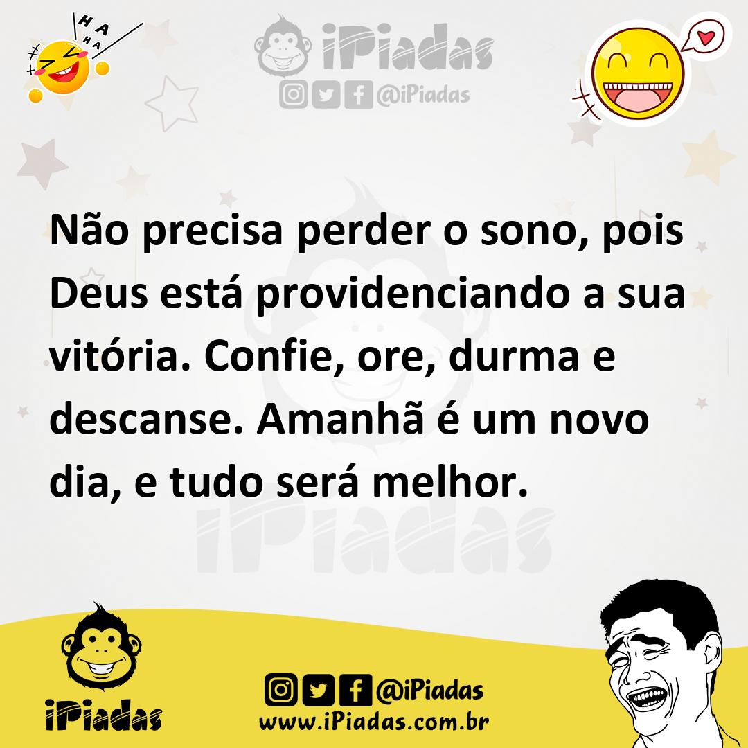 Ilustração de Não precisa perder o sono, pois Deus está providenciando a sua vitória... no iPiadas
