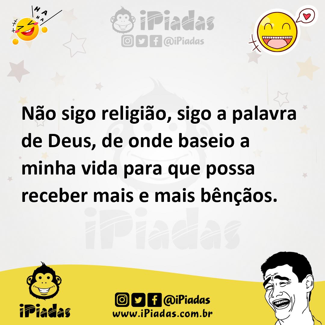 Ilustração de Não sigo religião, sigo a palavra de Deus, de onde baseio a minha vida... no iPiadas