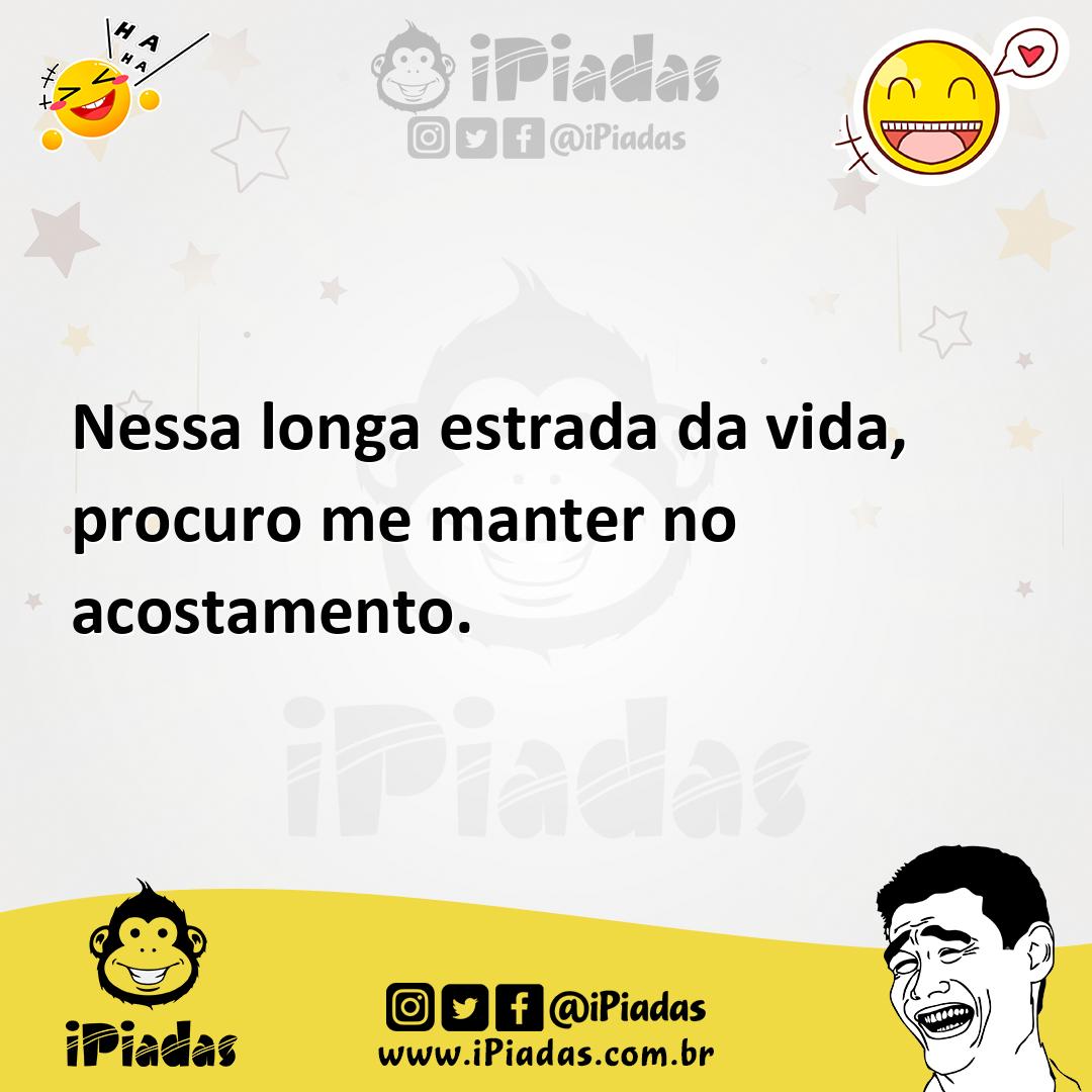 Ilustração de Nessa longa estrada da vida, procuro me manter no acostamento. no iPiadas