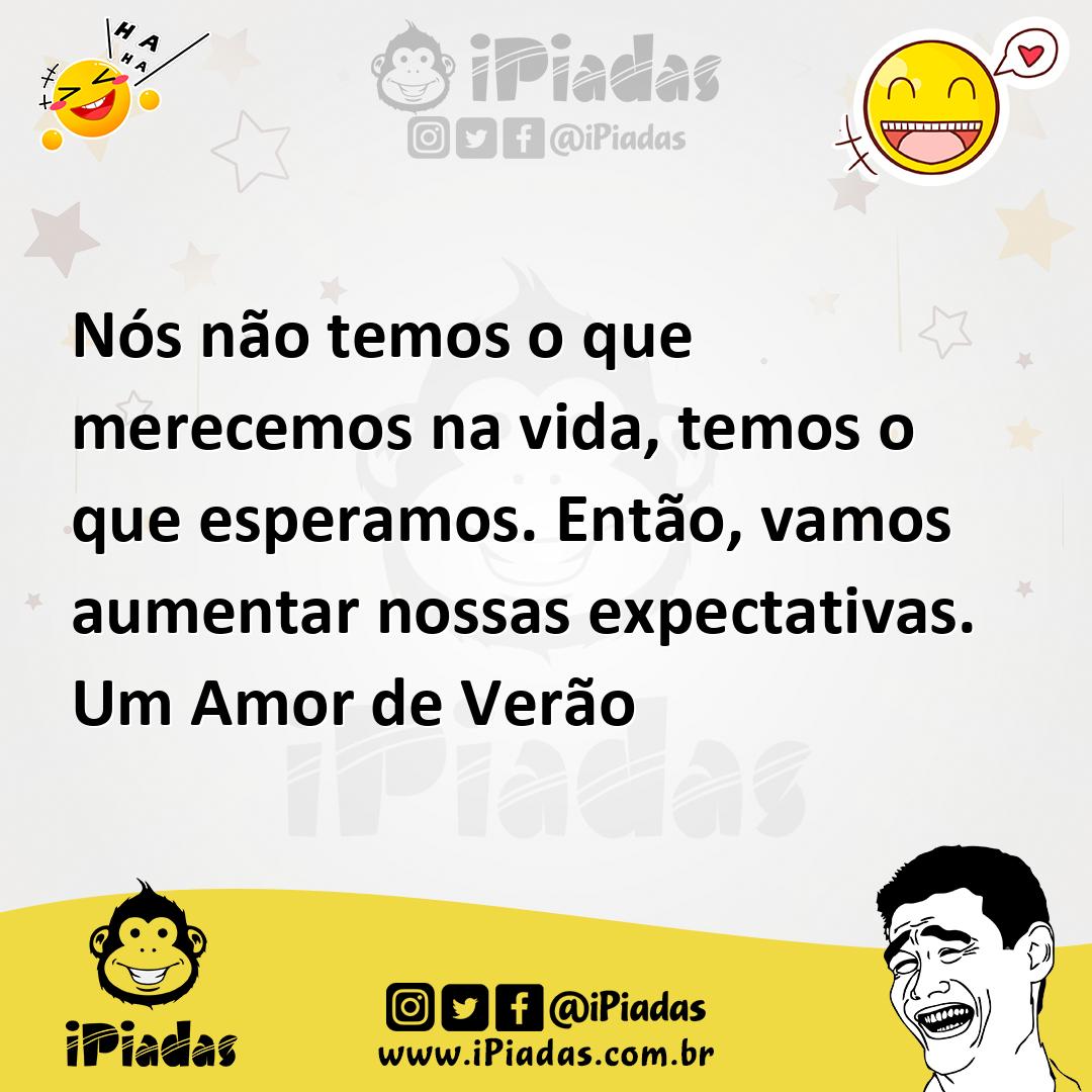 Ilustração de Nós não temos o que merecemos na vida, temos o que esperamos. Então, v... no iPiadas