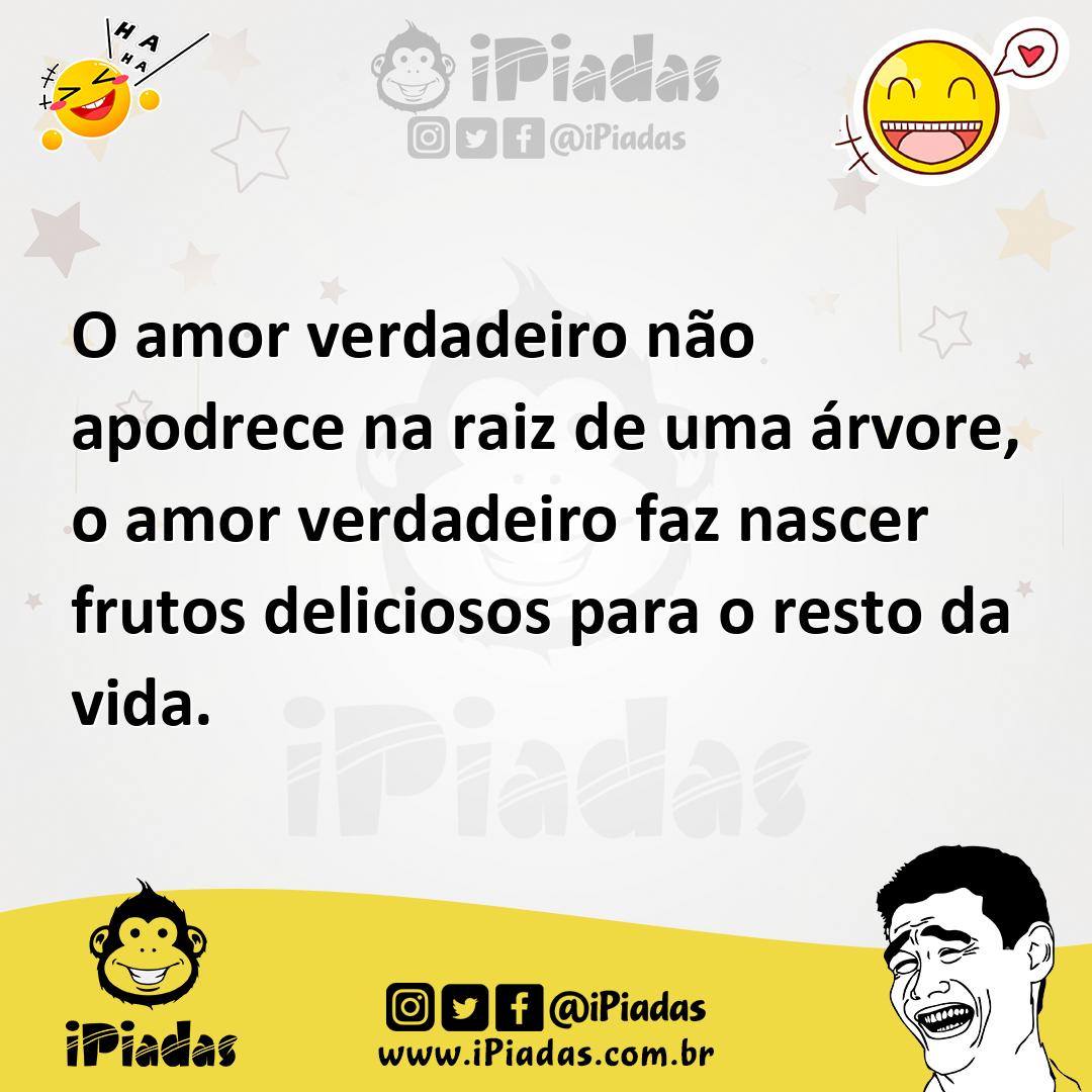 Ilustração de O amor verdadeiro não apodrece na raiz de uma árvore, o amor verdadeir... no iPiadas