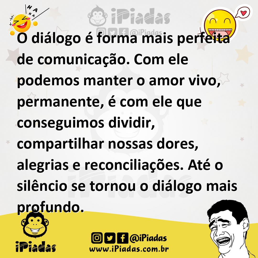 Ilustração de O diálogo é forma mais perfeita de comunicação. Com ele podemos manter... no iPiadas