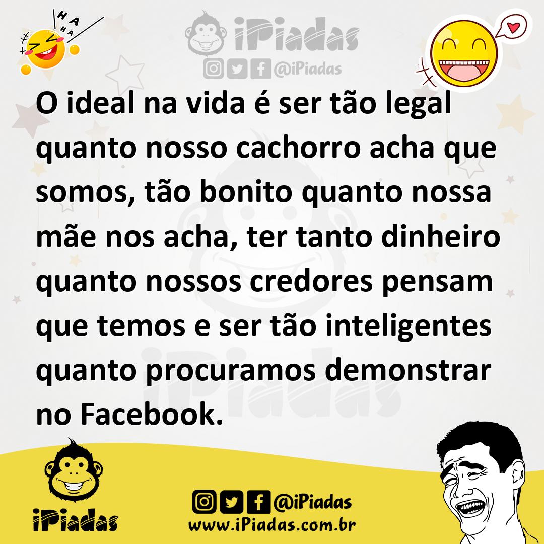 Ilustração de O ideal na vida é ser tão legal quanto nosso cachorro acha que somos,... no iPiadas
