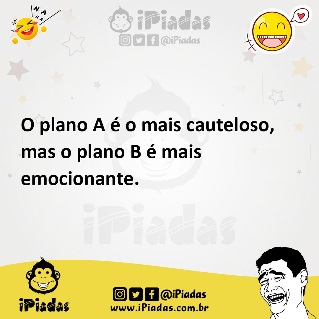 Ilustração de O plano A é o mais cauteloso, mas o plano B é mais emocionante. no iPiadas