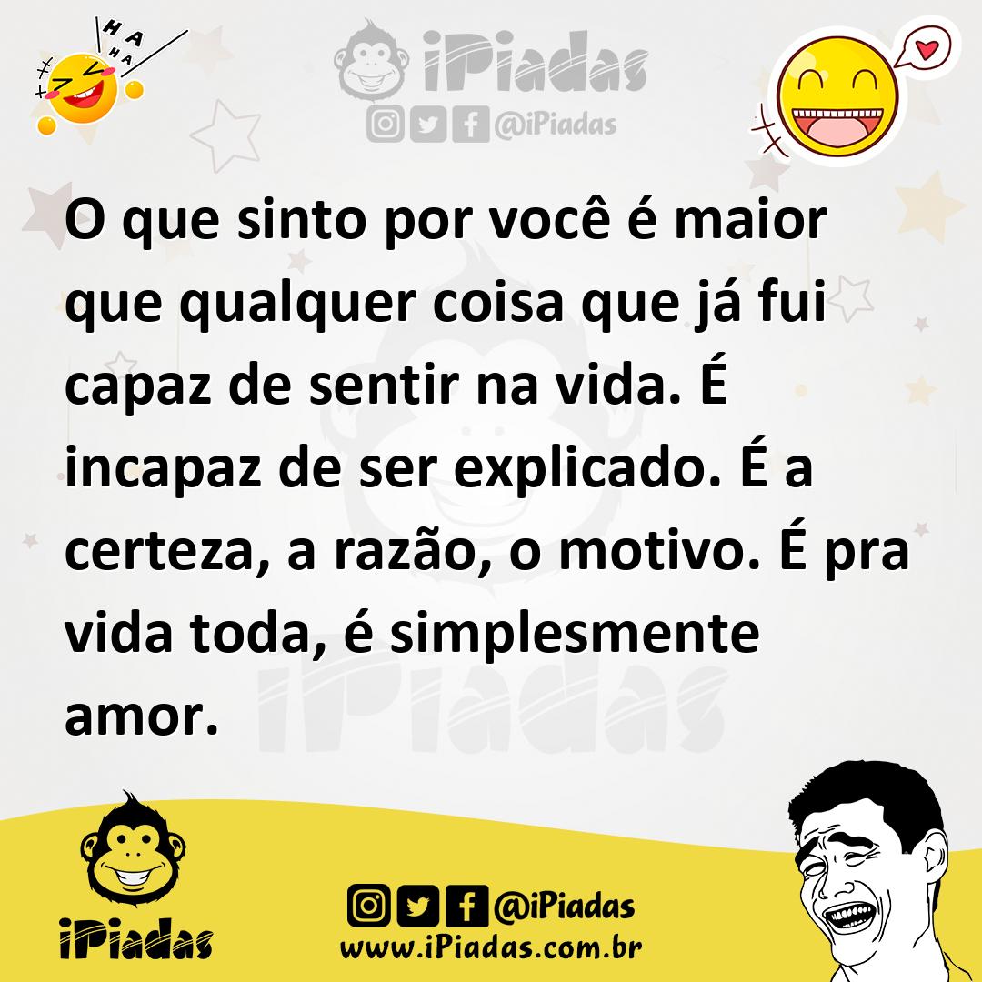 Ilustração de O que sinto por você é maior que qualquer coisa que já fui capaz de se... no iPiadas