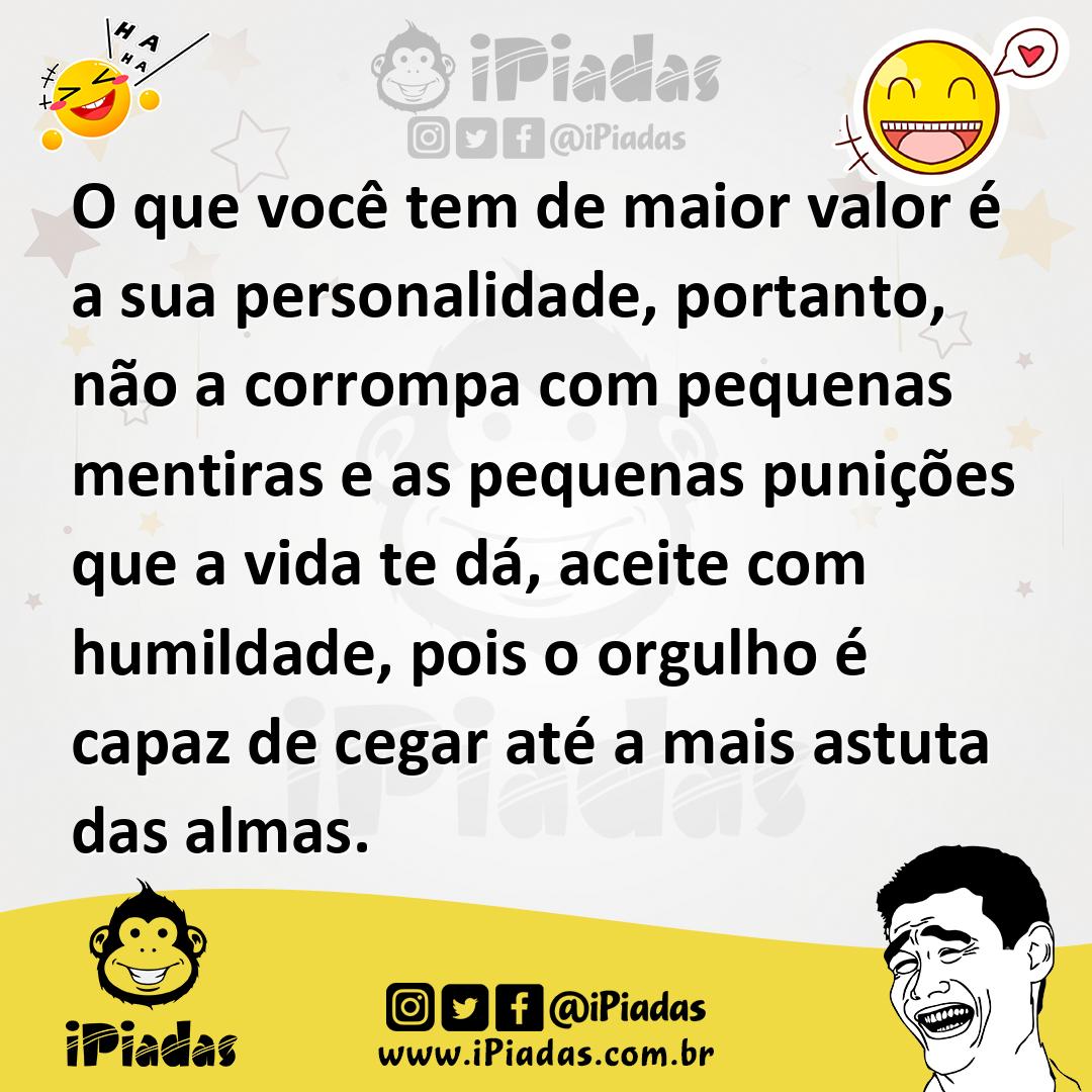 Ilustração de O que você tem de maior valor é a sua personalidade, portanto, não a c... no iPiadas
