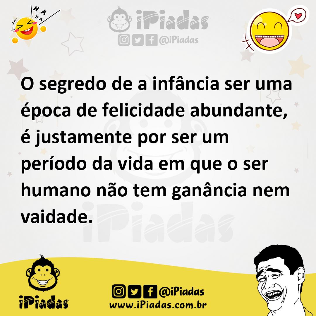 Ilustração de O segredo de a infância ser uma época de felicidade abundante, é justa... no iPiadas