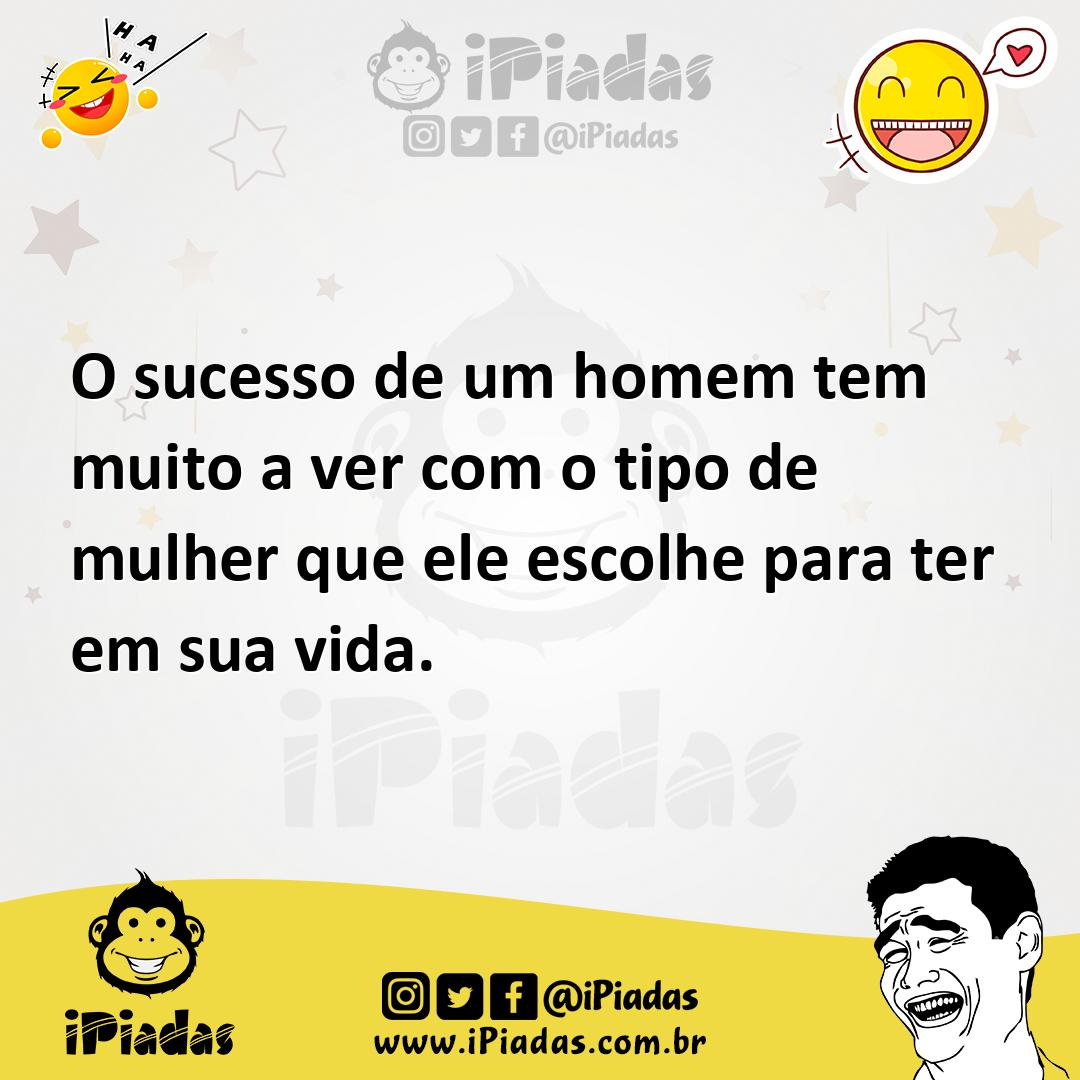 Ilustração de O sucesso de um homem tem muito a ver com o tipo de mulher que ele esc... no iPiadas