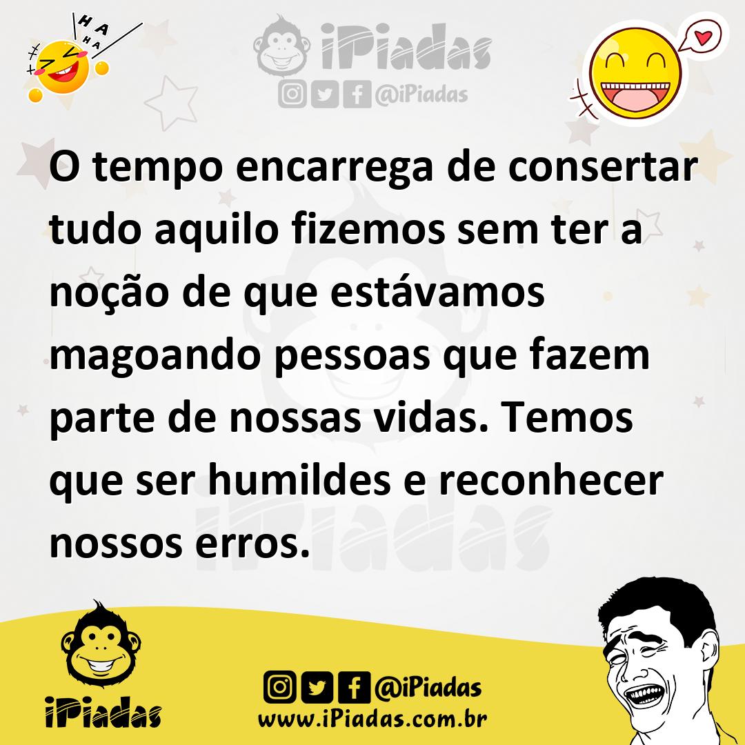 Ilustração de O tempo encarrega de consertar tudo aquilo fizemos sem ter a noção de... no iPiadas