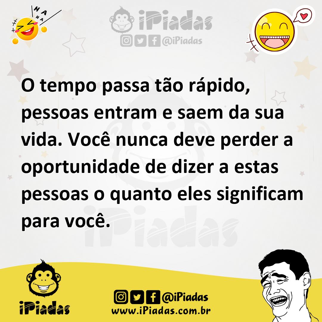 Ilustração de O tempo passa tão rápido, pessoas entram e saem da sua vida. Você nunc... no iPiadas