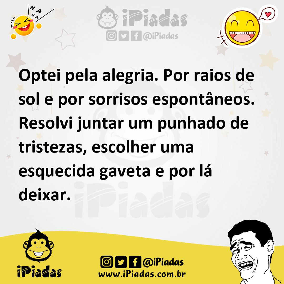 Ilustração de Optei pela alegria. Por raios de sol e por sorrisos espontâneos. Resol... no iPiadas