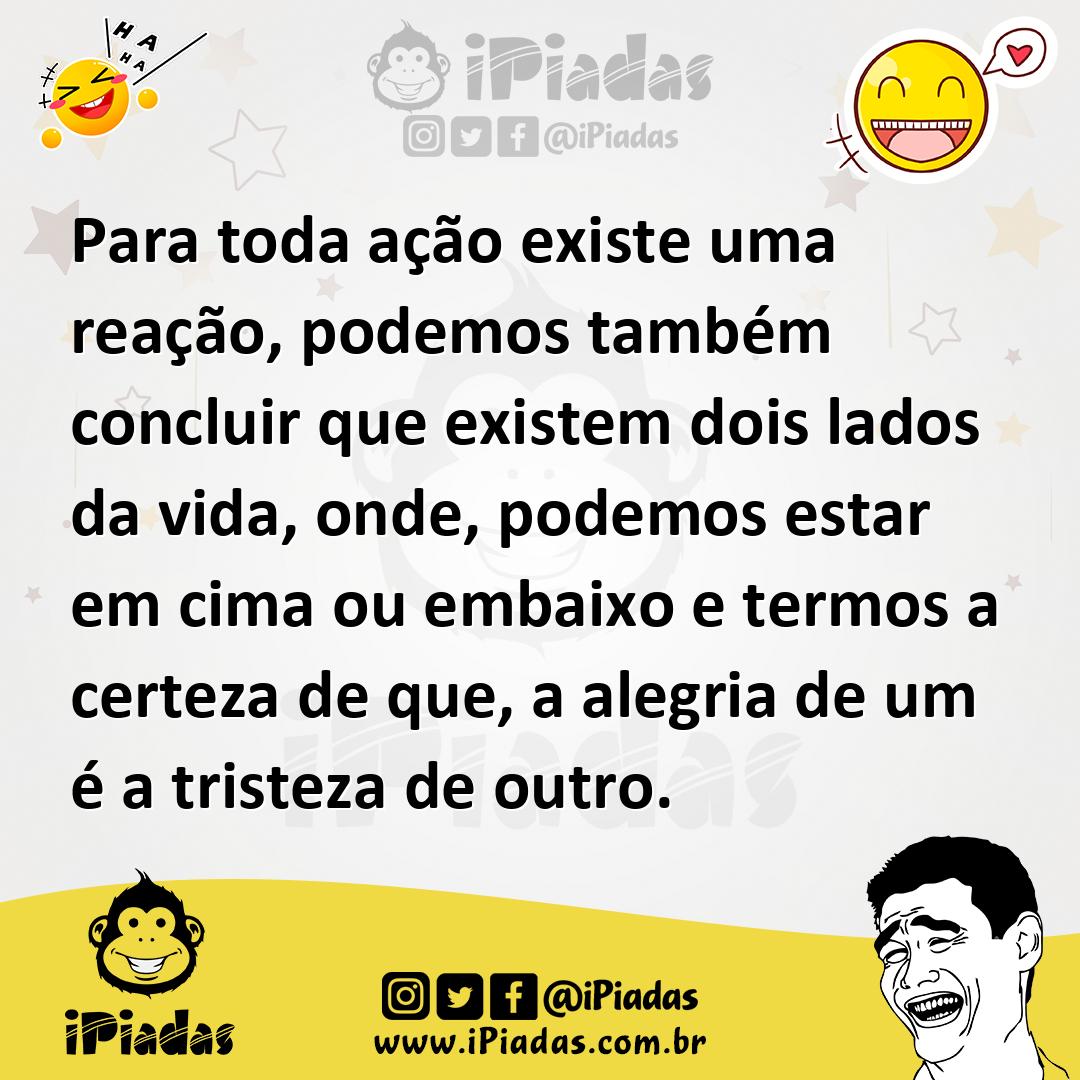 Ilustração de Para toda ação existe uma reação, podemos também concluir que existem... no iPiadas