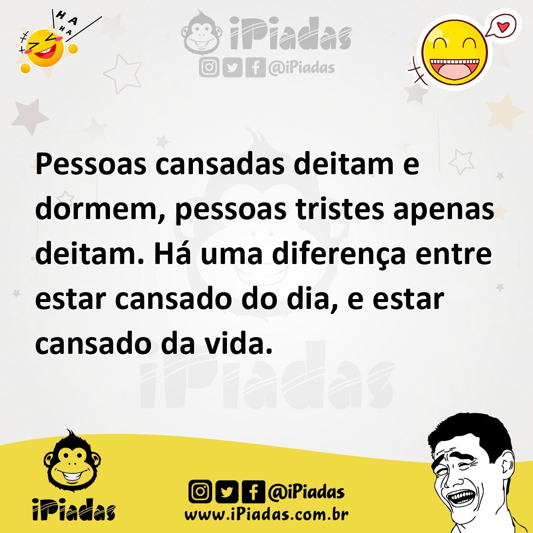 Ilustração de Pessoas cansadas deitam e dormem, pessoas tristes apenas deitam. Há um... no iPiadas