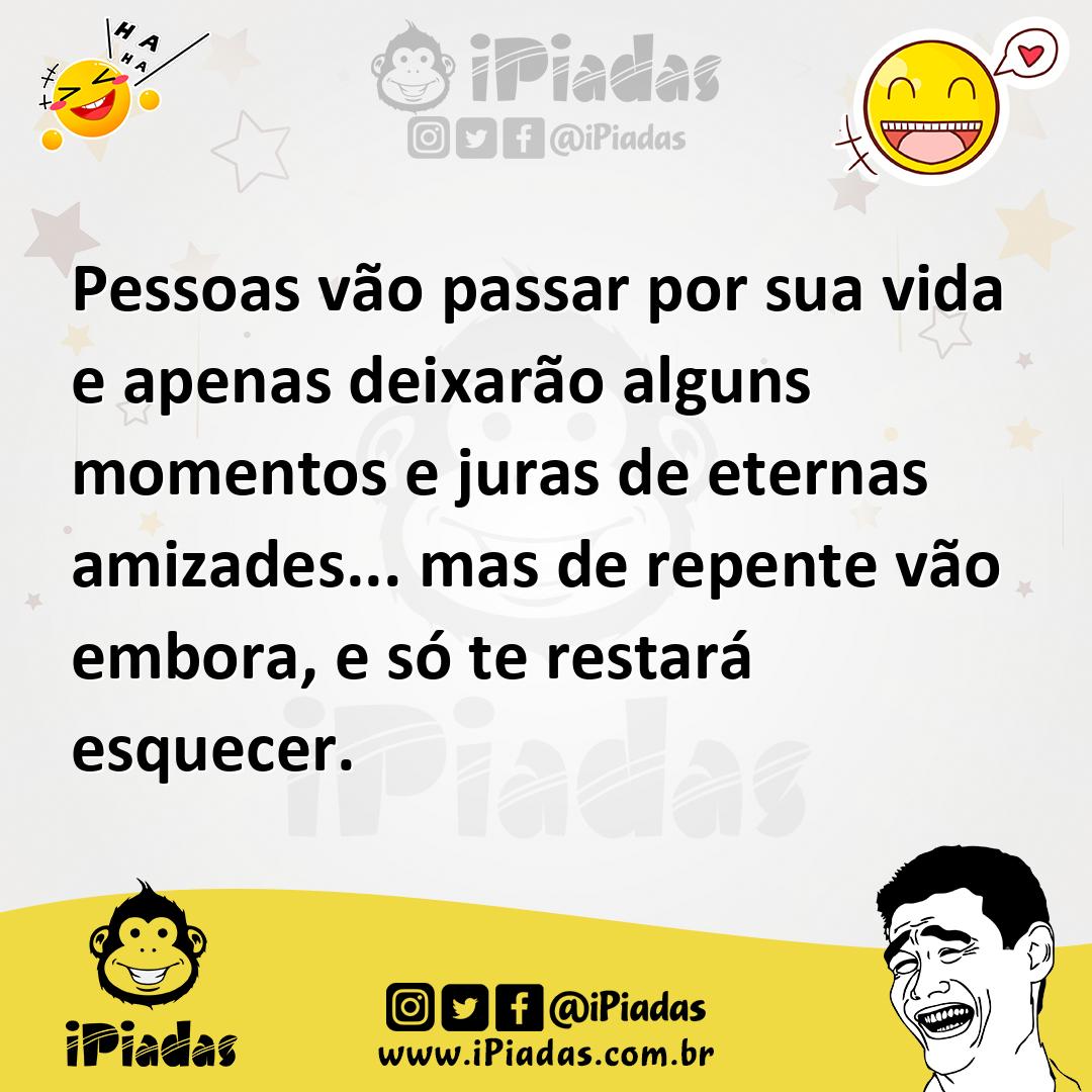 Ilustração de Pessoas vão passar por sua vida e apenas deixarão alguns momentos e ju... no iPiadas