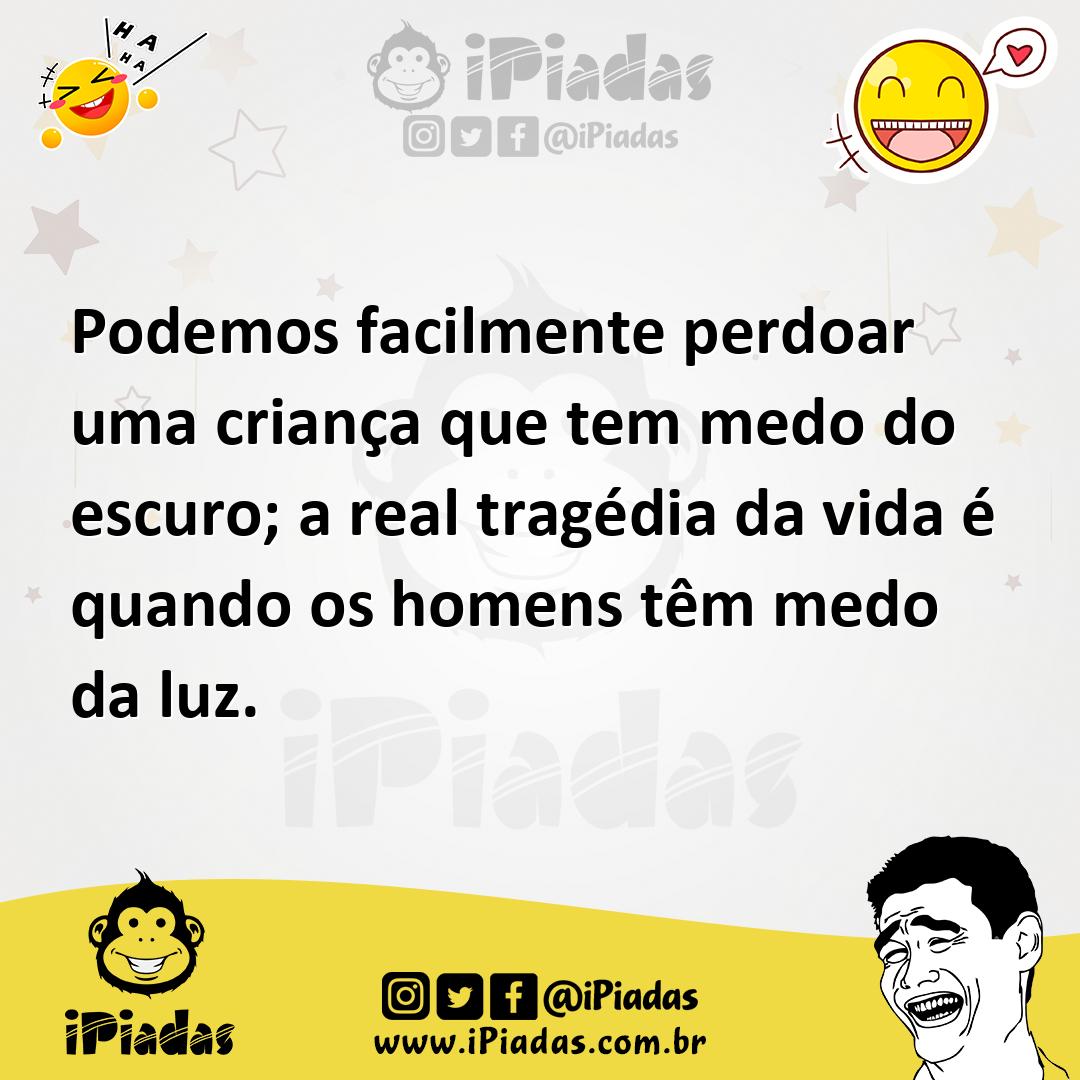 Ilustração de Podemos facilmente perdoar uma criança que tem medo do escuro; a real... no iPiadas