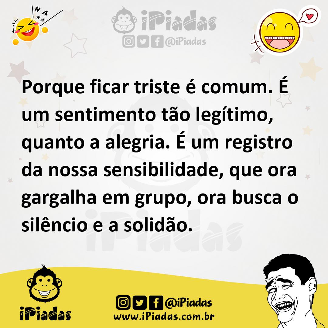 Ilustração de Porque ficar triste é comum. É um sentimento tão legítimo, quanto a al... no iPiadas