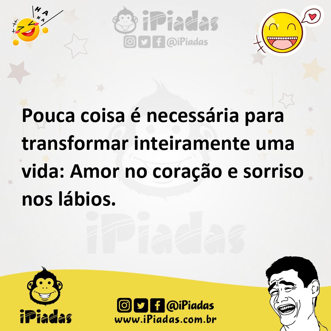 Ilustração de Pouca coisa é necessária para transformar inteiramente uma vida: Amor... no iPiadas