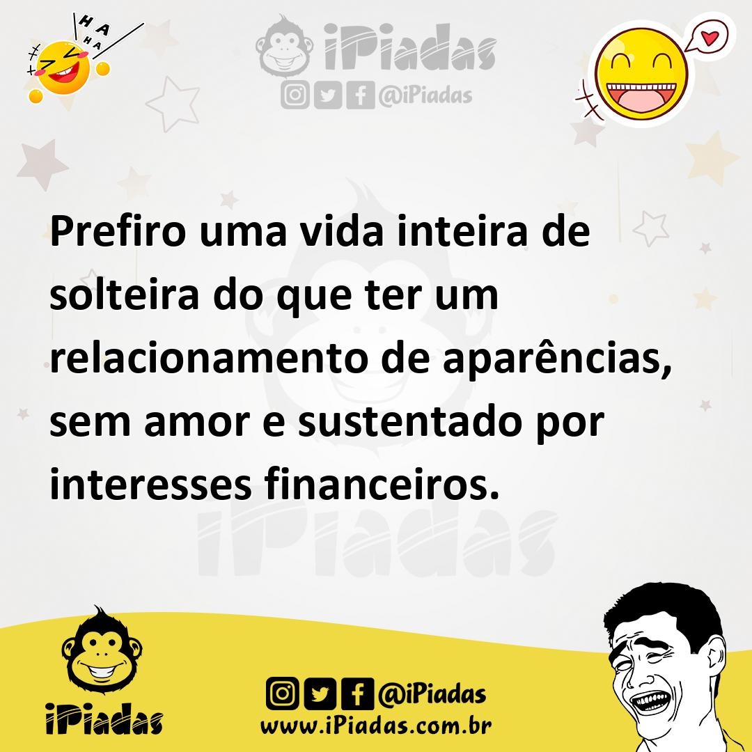 Ilustração de Prefiro uma vida inteira de solteira do que ter um relacionamento de a... no iPiadas