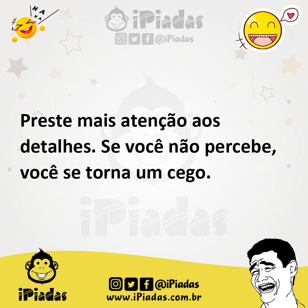 Ilustração de Preste mais atenção aos detalhes. Se você não percebe, você se torna u... no iPiadas