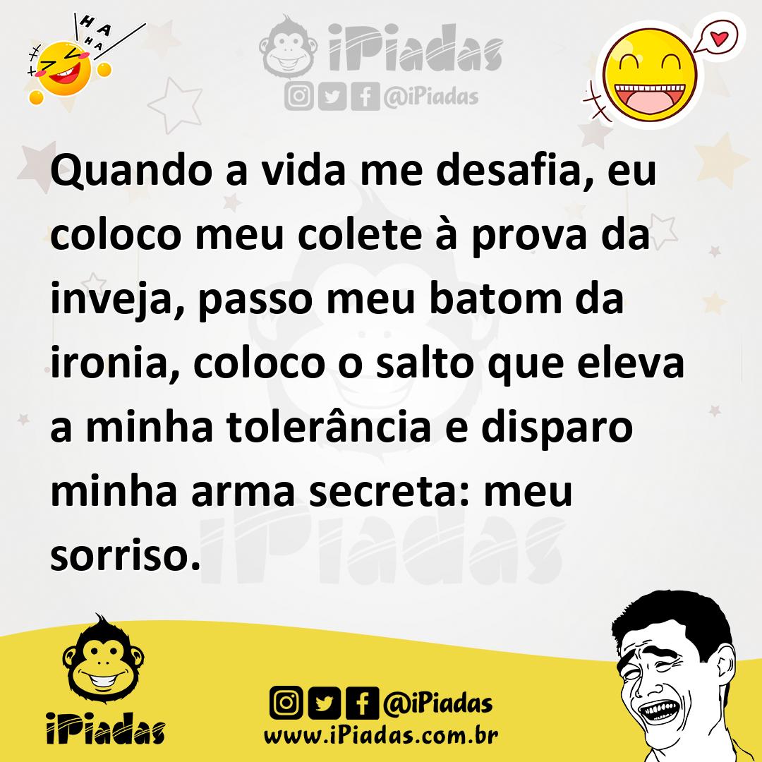 Ilustração de Quando a vida me desafia, eu coloco meu colete à prova da inveja, pass... no iPiadas