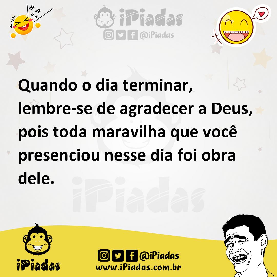 Ilustração de Quando o dia terminar, lembre-se de agradecer a Deus, pois toda maravi... no iPiadas