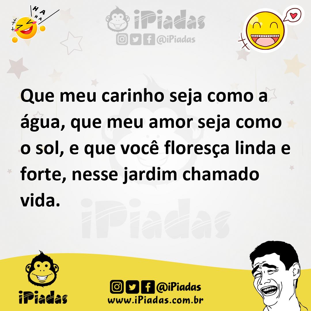 Ilustração de Que meu carinho seja como a água, que meu amor seja como o sol, e que... no iPiadas