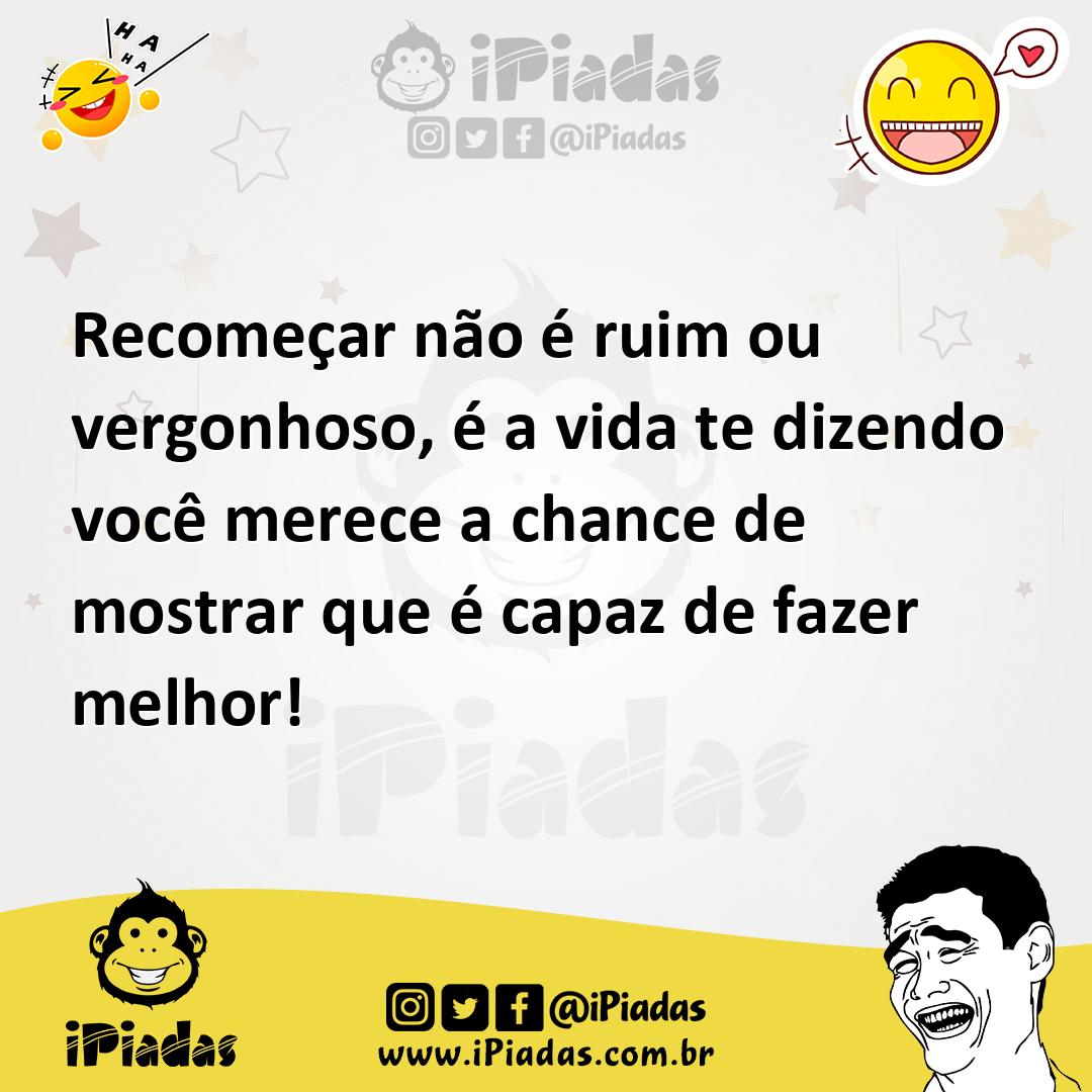 Ilustração de Recomeçar não é ruim ou vergonhoso, é a vida te dizendo você merece a... no iPiadas