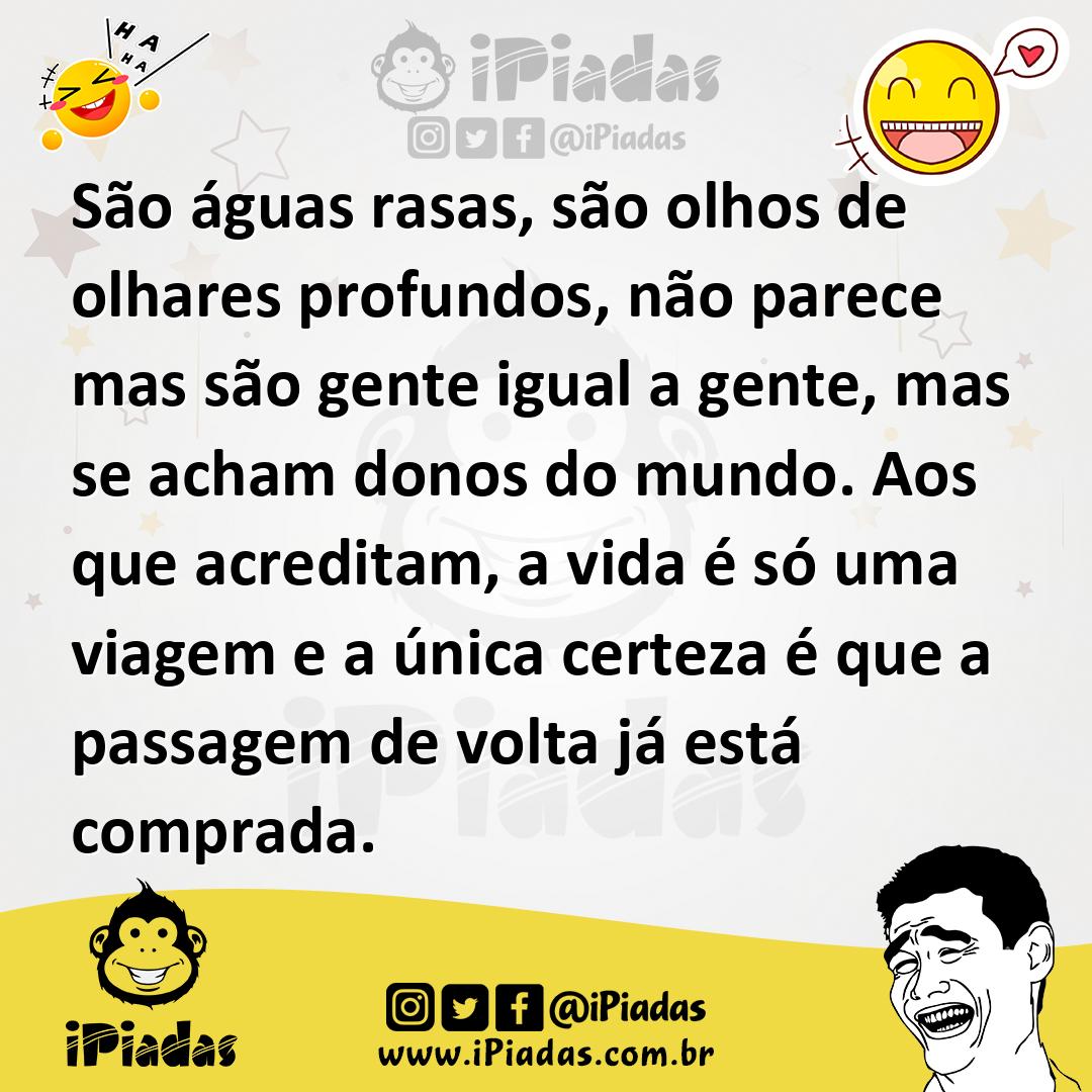 Ilustração de São águas rasas, são olhos de olhares profundos, não parece mas são ge... no iPiadas