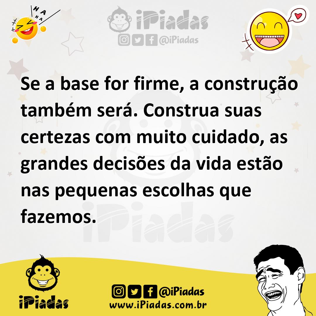 Ilustração de Se a base for firme, a construção também será. Construa suas certezas... no iPiadas