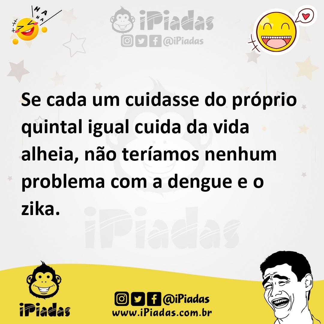 Ilustração de Se cada um cuidasse do próprio quintal igual cuida da vida alheia, não... no iPiadas