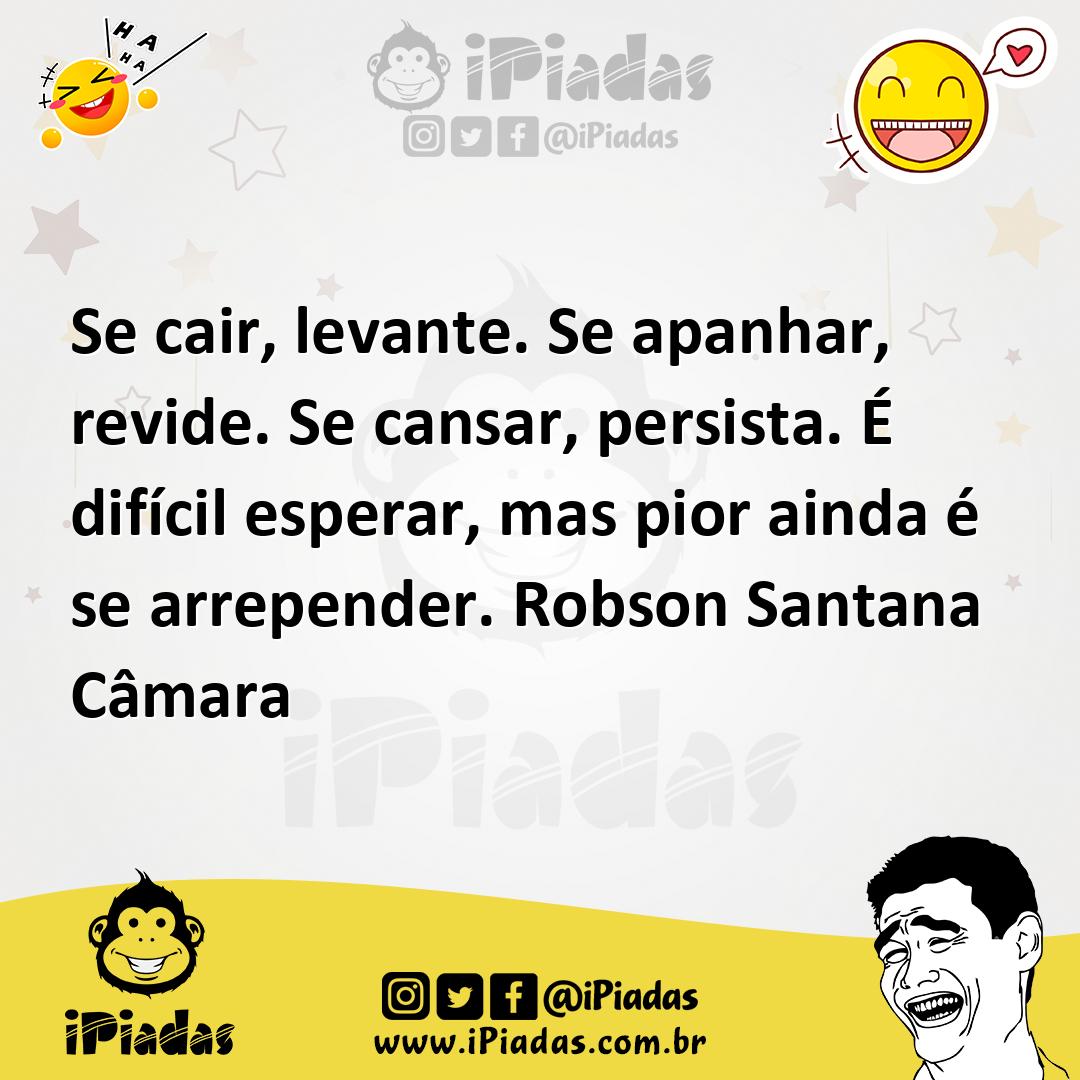 Ilustração de Se cair, levante. Se apanhar, revide. Se cansar, persista. É difícil e... no iPiadas