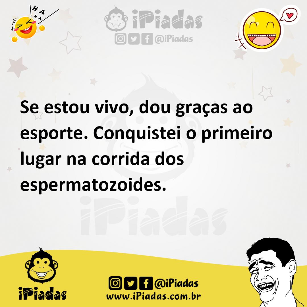 Ilustração de Se estou vivo, dou graças ao esporte. Conquistei o primeiro lugar na c... no iPiadas