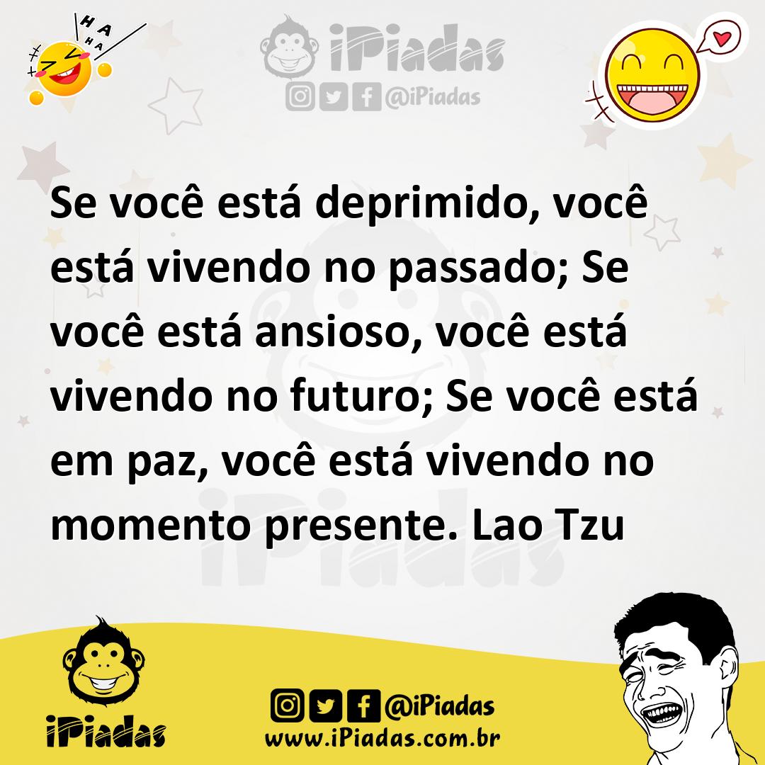Ilustração de Se você está deprimido, você está vivendo no passado; Se você está ans... no iPiadas