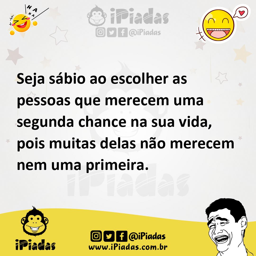 Ilustração de Seja sábio ao escolher as pessoas que merecem uma segunda chance na su... no iPiadas