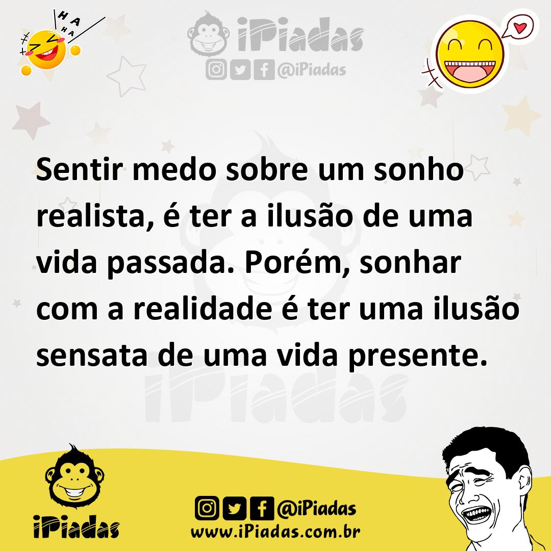 Ilustração de Sentir medo sobre um sonho realista, é ter a ilusão de uma vida passad... no iPiadas
