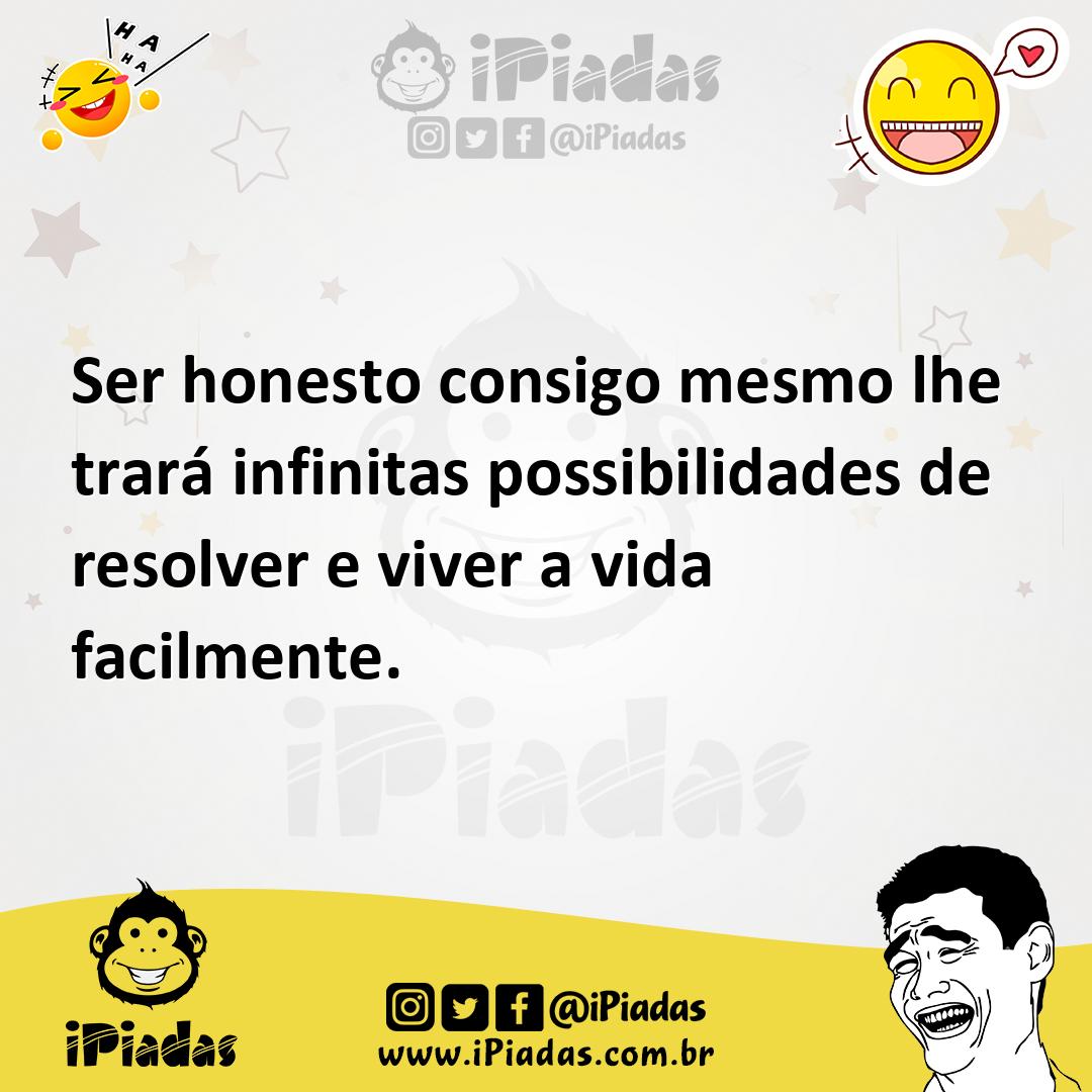 Ilustração de Ser honesto consigo mesmo lhe trará infinitas possibilidades de resolv... no iPiadas