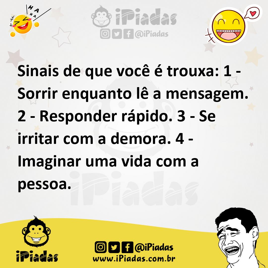 Ilustração de Sinais de que você é trouxa: 1 - Sorrir enquanto lê a mensagem. 2 - Re... no iPiadas