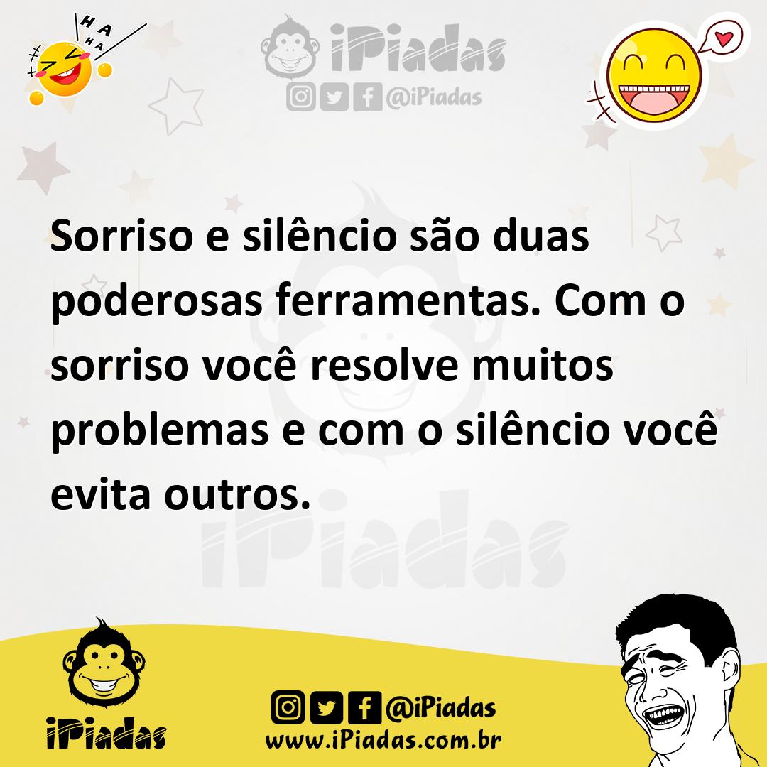 Ilustração de Sorriso e silêncio são duas poderosas ferramentas. Com o sorriso você... no iPiadas