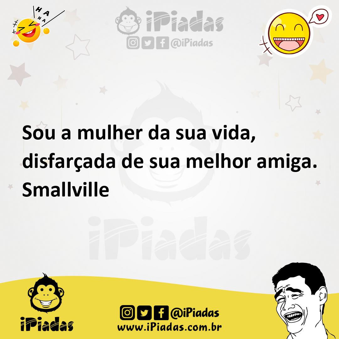 Ilustração de Sou a mulher da sua vida, disfarçada de sua melhor amiga. Smallville no iPiadas