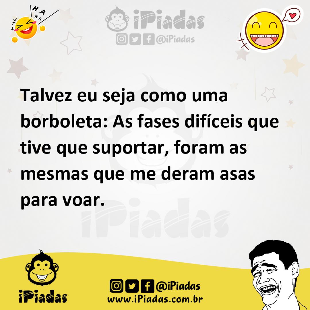 Ilustração de Talvez eu seja como uma borboleta: As fases difíceis que tive que supo... no iPiadas
