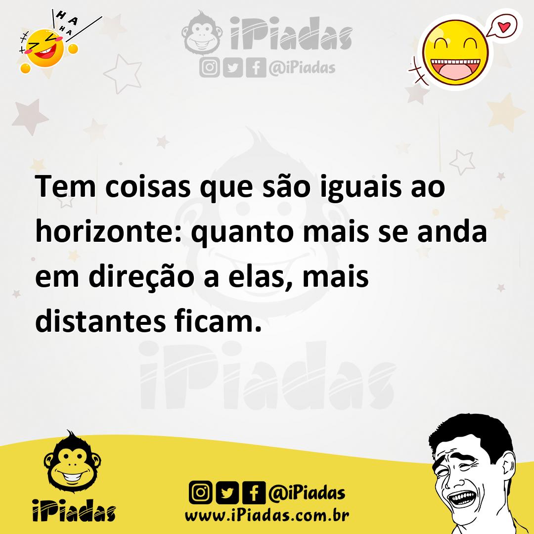 Ilustração de Tem coisas que são iguais ao horizonte: quanto mais se anda em direção... no iPiadas