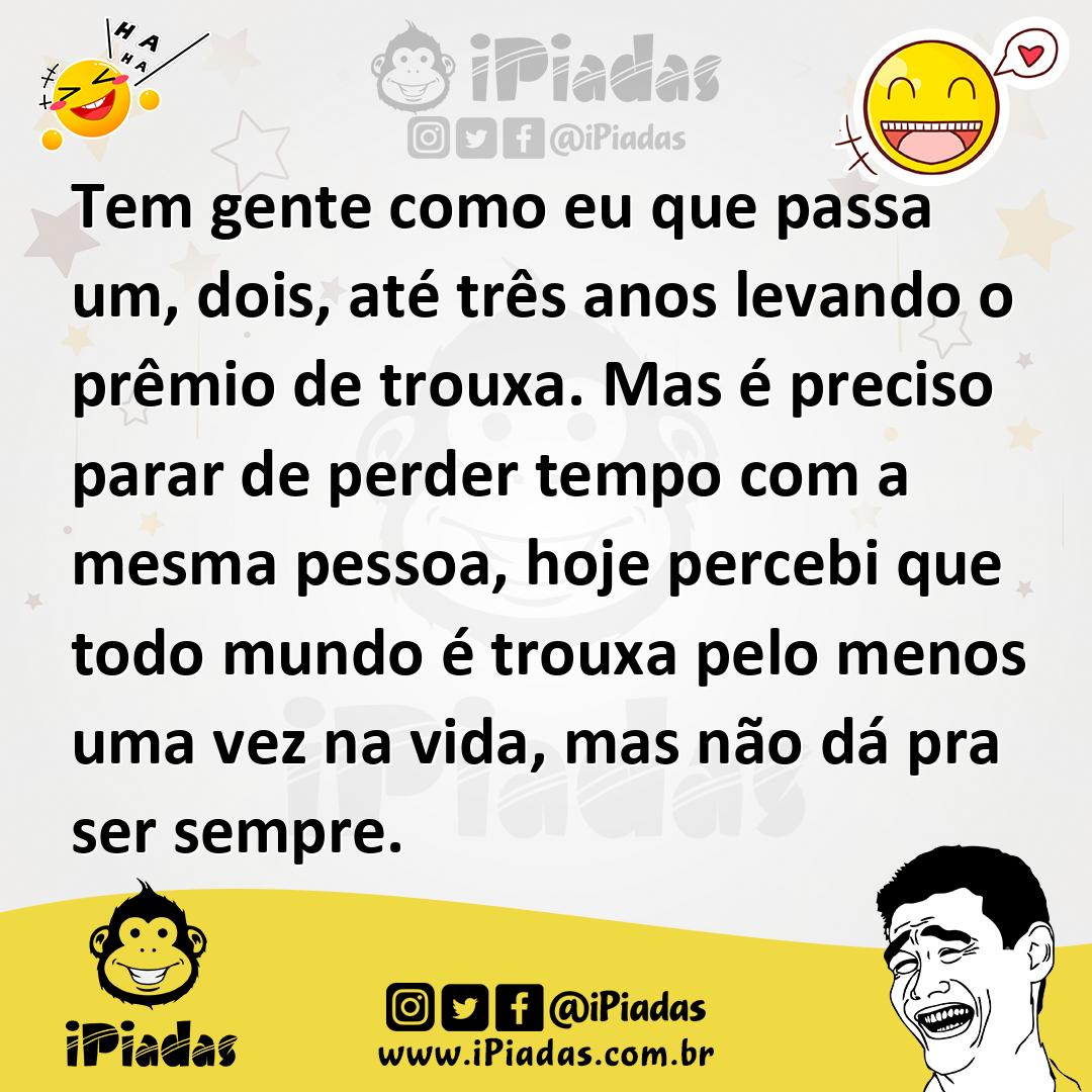 Ilustração de Tem gente como eu que passa um, dois, até três anos levando o prêmio d... no iPiadas