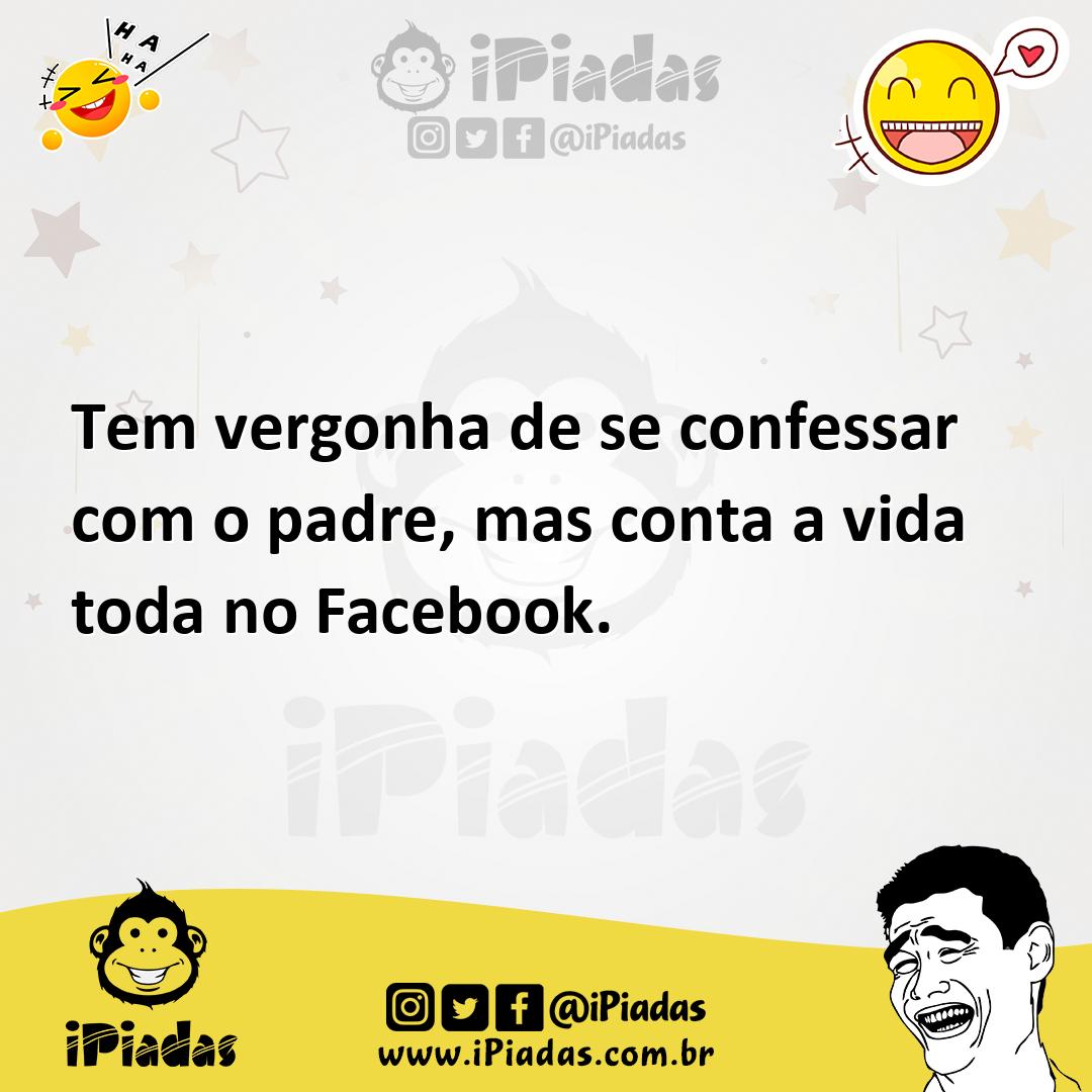 Ilustração de Tem vergonha de se confessar com o padre, mas conta a vida toda no Fac... no iPiadas