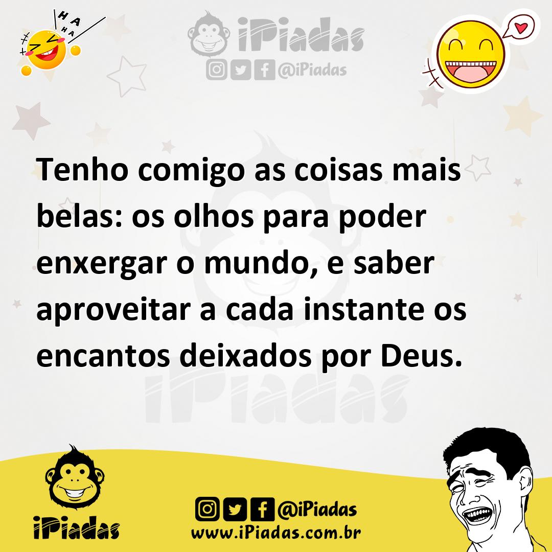 Ilustração de Tenho comigo as coisas mais belas: os olhos para poder enxergar o mund... no iPiadas